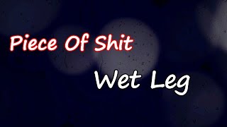 Wet Leg - Piece of Shit (Lyrics)