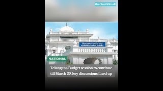 Telangana Budget session to continue till March 30, key discussions lined up