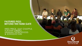 Pastured Pigs: beyond the farm gate - Groundswell 2025