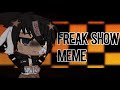 Freak show|gacha club meme|ft sapnap