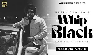 Latest Punjabi song 2023 | Whip Black - Harry Dhanoa - Stranger | New Punjabi song 2023