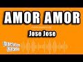 Jose Jose - Amor Amor (Versión Karaoke)