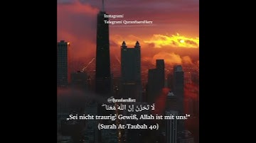 Surah At Taubah 40 | سورة التوبة ٤٠ | QuranfuersHerz | لَا تَحْزَنْ إِنَّ اللهَ مَعَنَا