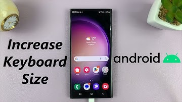 How To Increase Keyboard Size On Android Phone