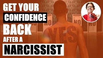 Rebuilding Self Esteem After a Narcissistic Relationship