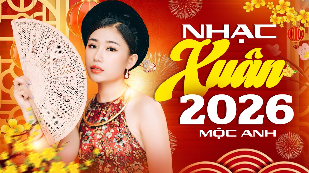 NHẠC XUÂN BOLERO 2026 - LK Nhạc Tết Hay Nhất 2026 Mộc Anh Mừng Xuân Bính Ngọ