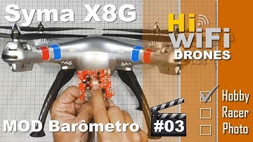 SYMA X8G, MOD Barômetro - Parte 3 - DJI Phantom Clone - UpGrade para SYMA X8HG, Altitude Hold.