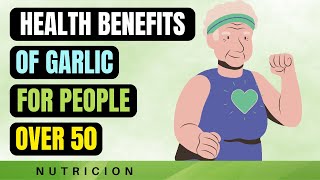 Surprising Health Benefits of Garlic for People Over 50