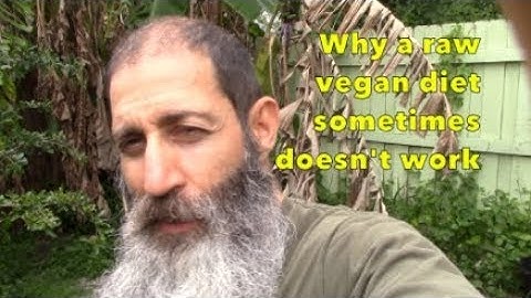Why a Raw Vegan Diet Doesn