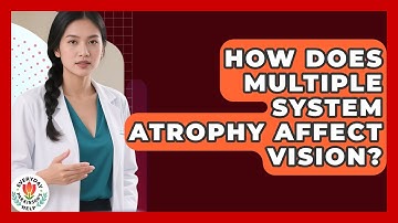 How Does Multiple System Atrophy Affect Vision? - Everyday Parkinsons Help