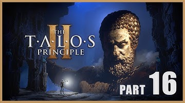 The Talos Principle 2 Gameplay Walkthrough Part 16 [PC] - No Commentary