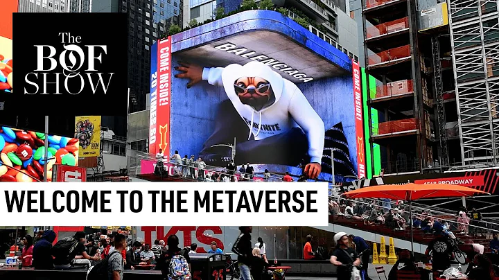 Welcome to the Metaverse | The Business of Fashion Show - DayDayNews