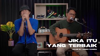 Video thumbnail of "JIKA ITU YANG TERBAIK - UNGU || COVER by ANGGA CANDRA"