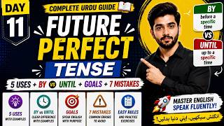 Future Perfect Tense | 5 Uses + BY vs UNTIL + Goals + 7 Mistakes | Complete Urdu Guide