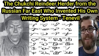 The Reindeer Herder Who Invented His Own Writing System - Tenevil (Субтитры) #chukchi