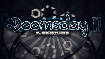 Geometry Dash - Doomsday II by IIINePtunEIII (HARD DEMON)