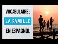 La famille en espagnol  vocabulaire espagnol