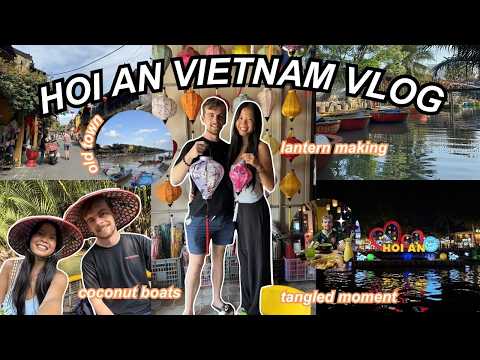 HOI AN VLOG🪷🇻🇳 **old town, coconut boats, lantern making & getting my tangled moment