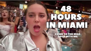 48 hours in miami // come to the eras tour with me
