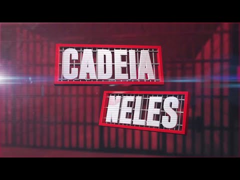 Cadeia Neles - 07/03/2026
