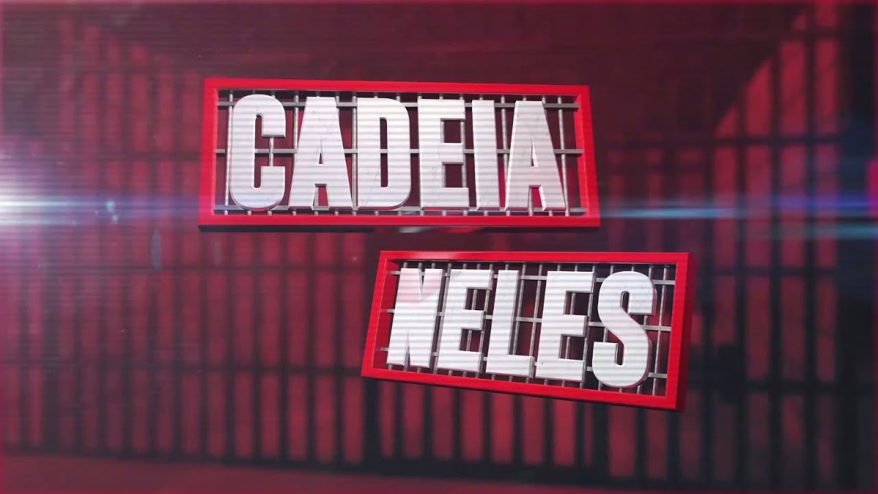 Cadeia Neles - 07/03/2026