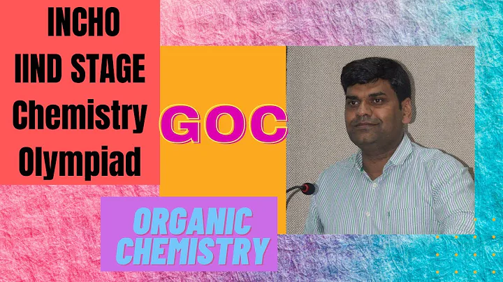 INCHO- (Indian National Chemistry Olympiad) Organic Chemistry  GOC Part 1