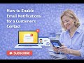 Enable Email Notifications for a Customer's Contact