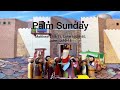 Palm Sunday - Jesus rides into Jerusalem on a donkey colt