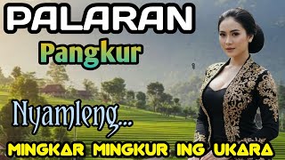 Download Lagu PALARAN PANGKUR || NYAMLENG ~ MINGKAR MINGKUR ING UKARA MP3