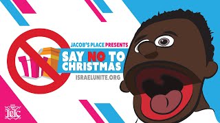 Jacob's Place: *Say No To Christmas*