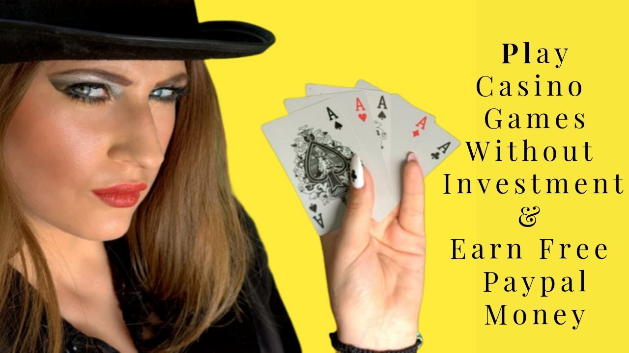 Play Casino Games and Earn Free PayPal Money