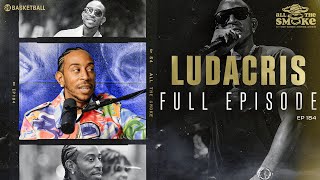 Ludacris | Ep 184 | ALL THE SMOKE Full Episode | SHOWTIME Basketball