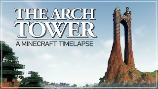 The Arch Tower - A Minecraft Timelapse (with free World Download, v1.19)
