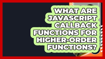 What Are JavaScript Callback Functions For Higher-order Functions? - JavaScript Toolkit