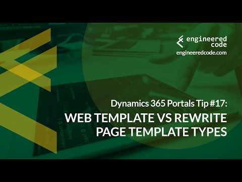 Dynamics 365 Portals Tip #17 - Web Template vs Rewrite Page Template Types - Engineered Code