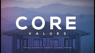 Fan, Follower, or Devoted Disciple | Core Values | Merle Shank | Grace Covenant Church