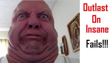 Outlast On Insane Difficulty Fails! (Gameplay/Playthrough)