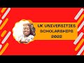 10 FULLY FUNDED UK UNIVERSITIES SCHOLARSHIPS FOR INTERNATIONAL STUDENTS | STUDY IN THE UK FREE 2022