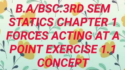 B.A/ Bsc.| 3RD SEM | STATICS| CHAPTER 1| EXERCISE 1.1 EXAMPLES AND CONCEPT