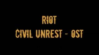Riot Civil unrest OST Karatea