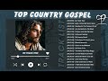Tranquilize Your Nights with Nostalgic Country Gospel Hits - Top 50 Country Gospel Songs of All Time
