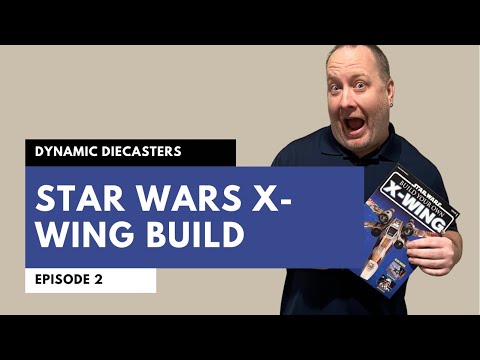 Dynamic Diecasters Episode 25: Star Wars X-Wing Build #4 Issues 5-8