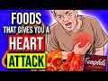 8 Common Foods That Will Give You A HEART ATTACK The Fastest!