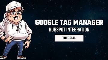 Google Tag Manager and HubSpot Integration