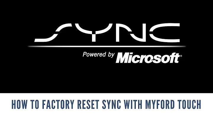 How to Factory Reset Sync with MyFord Touch