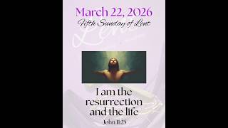 Sunday Mass - March 22, 2026 - Fifth Sunday of Lent