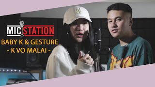 Baby K & Gesture - K Bho Malai Prod Sangbeats Mic Station Breakstation