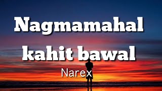 Download Lagu Nagmamahal kahit bawal - Narex bernan MP3 Download Lagu Nagmamahal kahit bawal - Narex bernan MP3