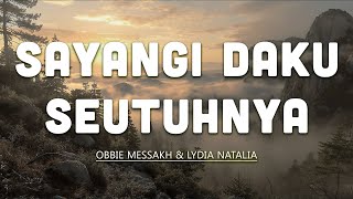 Sayangi Daku Seutuhnya  Obbie Messakh  Lydia Natalia