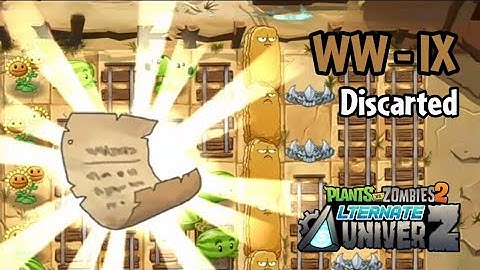 Plants vs Zombies 2: AltverZ | WW-IX: Discarted